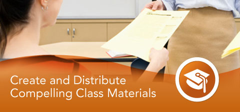 Create amd Distribute Compelling Class Materials