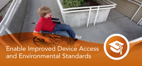 Enable Improved Device Access and Environmental Standards