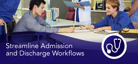 Streamline Admission and Discharge Workflows