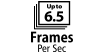 Up to 6.5 Frames Per Sec